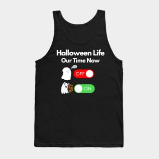 halloween life our time now OFF/ON Tank Top